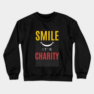 Smile , It's Charity  , spread peace and happiness Crewneck Sweatshirt